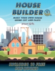 Scissor Skills (House Builder) : Build your own house by cutting and pasting the contents of this book. This book is designed to improve hand-eye coordination, develop fine and gross motor control, de - Book