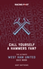 Call Yourself a Hammers Fan? : The Ultimate West Ham Quiz Book - Book
