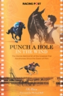 Punch a Hole in the Wind : The Stories Behind 50 of the Greatest Flat Racehorses Since the Dawn of Film - eBook