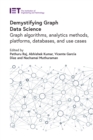 Demystifying Graph Data Science : Graph algorithms, analytics methods, platforms, databases, and use cases - eBook
