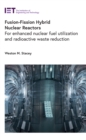 Fusion-Fission Hybrid Nuclear Reactors : For enhanced nuclear fuel utilization and radioactive waste reduction - eBook