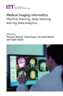 Medical Imaging Informatics : Machine learning, deep learning and big data analytics - eBook