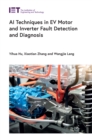 AI Techniques in EV Motor and Inverter Fault Detection and Diagnosis - eBook