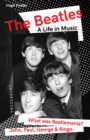 The Beatles : A Life in Music - Book