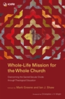 Whole-Life Mission for the Whole Church : Overcoming the Sacred-Secular Divide through Theological Education - eBook