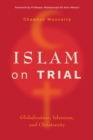 Islam on Trial : Globalization, Islamism, and Christianity - eBook