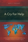 A Cry For Help : A Missiological Reflection on Violent Response to Religious Tension in Northern Nigeria - eBook