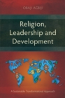 Religion, Leadership and Development : A Sustainable Transformational Approach - eBook