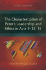 The Characterization of Peter's Leadership and Ethics in Acts 1-12, 15 : Echoes of the Mebaqqer at Qumran - eBook