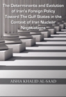 The Determinants and Evolution of Iran's Foreign Policy Toward The Gulf States in the Context of Iran Nuclear Negotiations - eBook