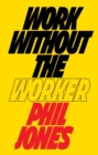 Work Without the Worker - eBook