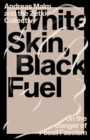 White Skin, Black Fuel : On the Danger of Fossil Fascism - Book