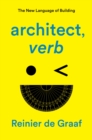 architect, verb. : The New Language of Building - eBook