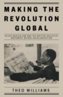 Making the Revolution Global - eBook