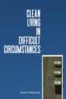 Clean Living Under Difficult Circumstances : Finding a Home in the Ruins of Modernism - Book