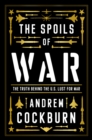 The Spoils of War : Power, Profit and the American War Machine - Book