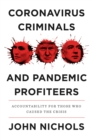 Coronavirus Criminals and Pandemic Profiteers : Accountability for Those Who Caused the Crisis - Book