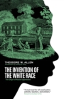 The Invention of the White Race : The Origin of Racial Oppression - Book