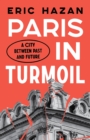 Paris in Turmoil : A City between Past and Future - eBook