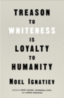 Treason to Whiteness is Loyalty to Humanity - Book