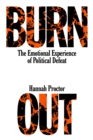 Burnout : The Emotional Experience of Political Defeat - eBook