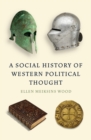 A Social History of Western Political Thought - Book