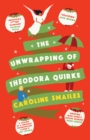 The Unwrapping of Theodora Quirke - eBook