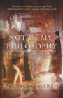 Not in My Philosophy - eBook