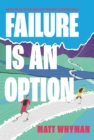 Failure is an Option : On the trail of the world's toughest mountain race - Book