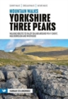 Mountain Walks Yorkshire Three Peaks : 15 routes to enjoy on and around Pen-y-ghent, Ingleborough and Whernside - Book