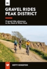 Gravel Rides Peak District : 15 gravel bike adventures in the Dark & White Peak - Book