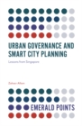 Urban Governance and Smart City Planning : Lessons from Singapore - eBook