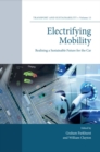 Electrifying Mobility : Realising a Sustainable Future for the Car - eBook