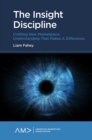 The Insight Discipline : Crafting New Marketplace Understanding that Makes a Difference - eBook