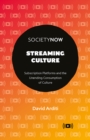 Streaming Culture : Subscription Platforms And The Unending Consumption Of Culture - eBook