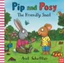 Pip and Posy: The Friendly Snail - Book