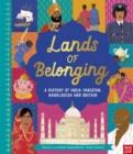 Lands of Belonging: A History of India, Pakistan, Bangladesh and Britain - Book