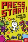 Press Start! Game On, Super Rabbit Boy! - Book