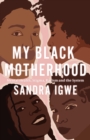 My Black Motherhood : Mental Health, Stigma, Racism and the System - eBook