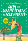 Gilly the Giraffe Learns to Love Herself : A Story About Self-Esteem - Book