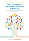 The Continuum of Restorative Practices in Schools : An Instructional Training Manual for Practitioners - eBook