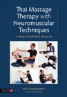 Thai Massage with Neuromuscular Techniques : A Practitioner's Manual - eBook