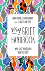My Grief Handbook : Why Grief Hurts and How to Cope - eBook