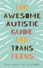 The Awesome Autistic Guide for Trans Teens - eBook