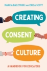 Creating Consent Culture : A Handbook for Educators - eBook