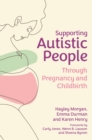 Supporting Autistic People Through Pregnancy and Childbirth - Book