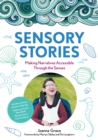 Sensory Stories to Support Additional Needs : Making Narratives Accessible Through the Senses - eBook
