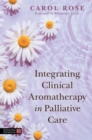 Integrating Clinical Aromatherapy in Palliative Care - eBook