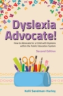 Dyslexia Advocate! Second Edition : How to Advocate for a Child with Dyslexia within the Public Education System - eBook
