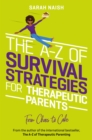 The A-Z of Survival Strategies for Therapeutic Parents : From Chaos to Cake - eBook